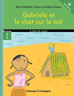 Gabriela et le chat sur le toit - Niveau de lecture 5