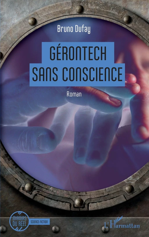 Gérontech sans conscience - Bruno Dufay - Editions L'Harmattan