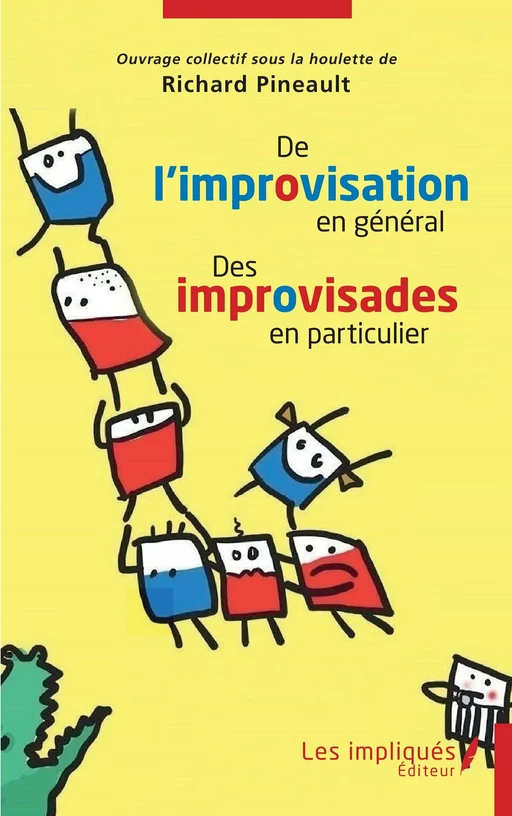 De l'improvisation en général Des improvisades en particulier -  - Les Impliqués