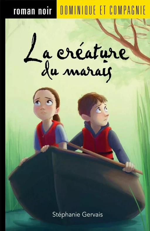 La créature du marais - Niveau de lecture 7 - Stéphanie Gervais - Dominique et compagnie