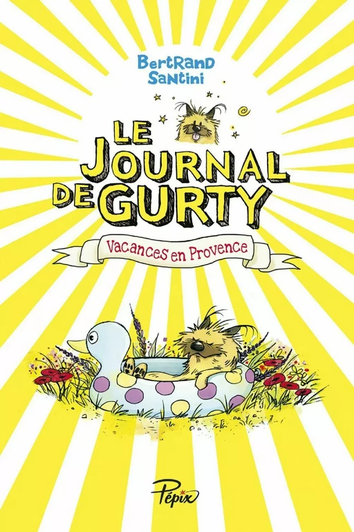 Le Journal de Gurty (Tome 1) - Vacances en Provence - Bertrand Santini - Éditions Sarbacane