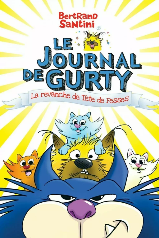 Le journal de Gurty (Tome 9) - La revanche de Tête de Fesses - Bertrand Santini - Éditions Sarbacane