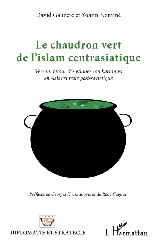 Le chaudron vert de l'islam centrasiatique - David Gauzere, Yoann Nomine - Editions L'Harmattan