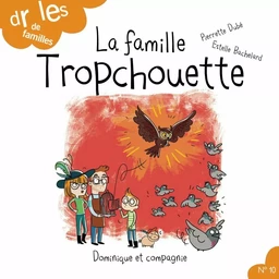 La famille Tropchouette - Niveau de lecture 4