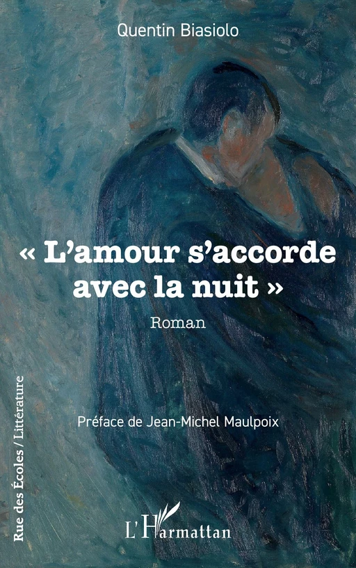 "L'amour s'accorde avec la nuit" - Quentin Biasiolo - Editions L'Harmattan