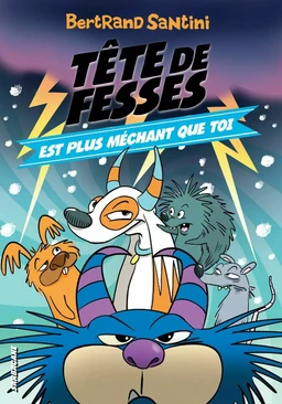 Les Aventures de Tête de Fesses (Tome 6) - Tête de Fesses est plus méchant que toi