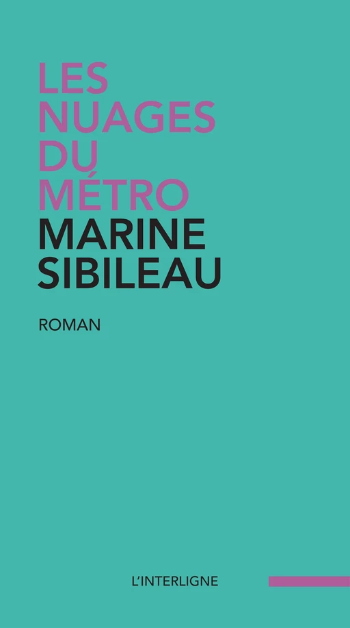 Les nuages du métro - Marine Sibileau - Éditions L'Interligne