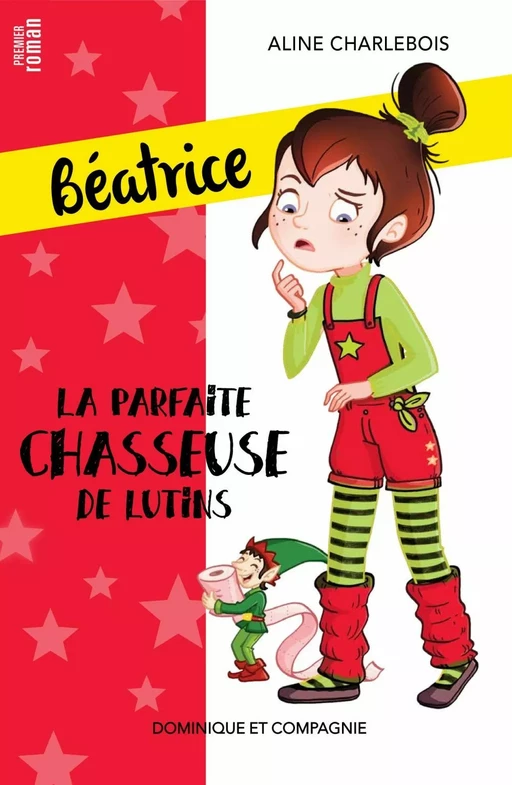 La parfaite chasseuse de lutins - Niveau de lecture 5 - Aline Charlebois - Dominique et compagnie