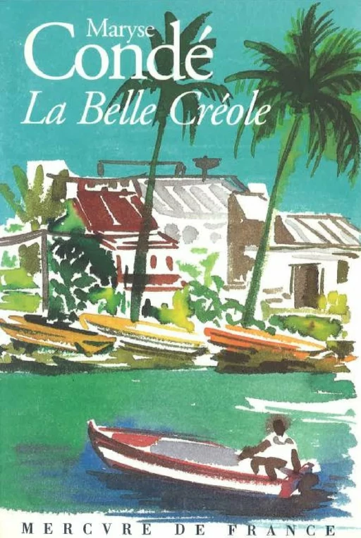 La Belle Créole - Maryse Condé - Le Mercure de France