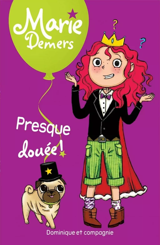 Presque douée ! - Niveau de lecture 4 - Marie Demers - Dominique et compagnie