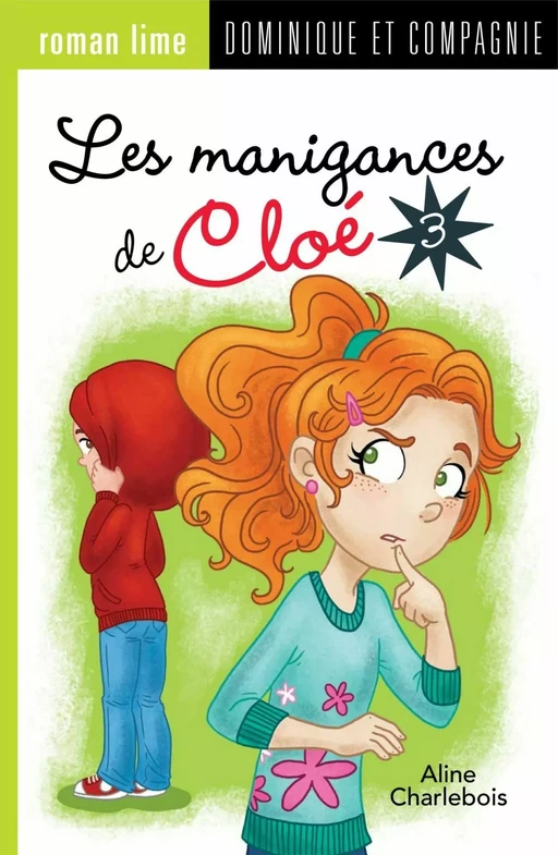 Les manigances de Cloé 3 - Niveau de lecture 7 - Aline Charlebois - Dominique et compagnie