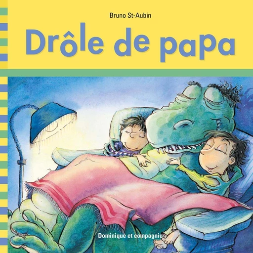 Drôle de papa - Niveau de lecture 4 - Bruno St-Aubin - Dominique et compagnie