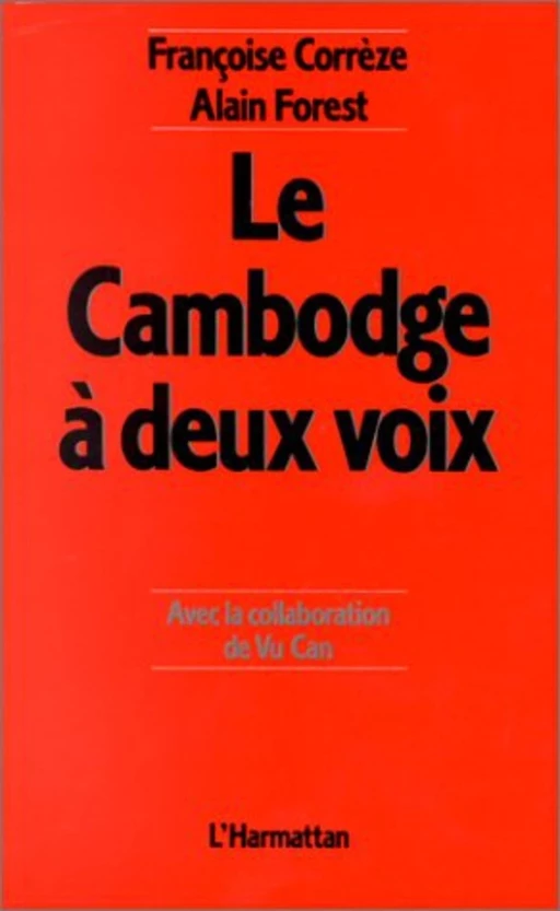 Le Cambodge à deux voix - Alain Forest, Françoise Corrèze - Editions L'Harmattan