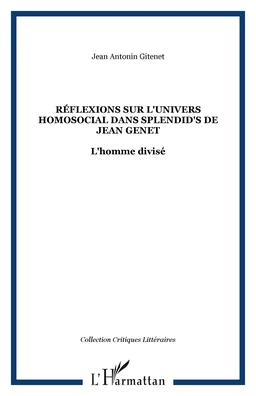 RÉFLEXIONS SUR L'UNIVERS HOMOSOCIAL DANS SPLENDID'S DE JEAN GENET