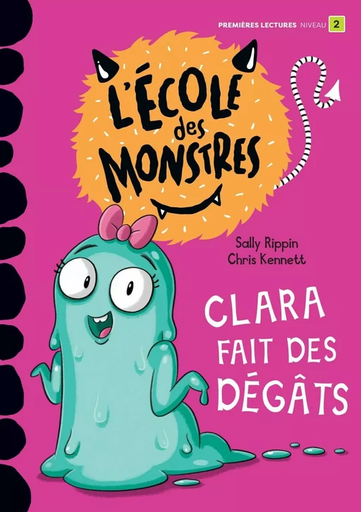 Clara fait des dégâts - Niveau de lecture 2 - Sally Rippin - Dominique et compagnie