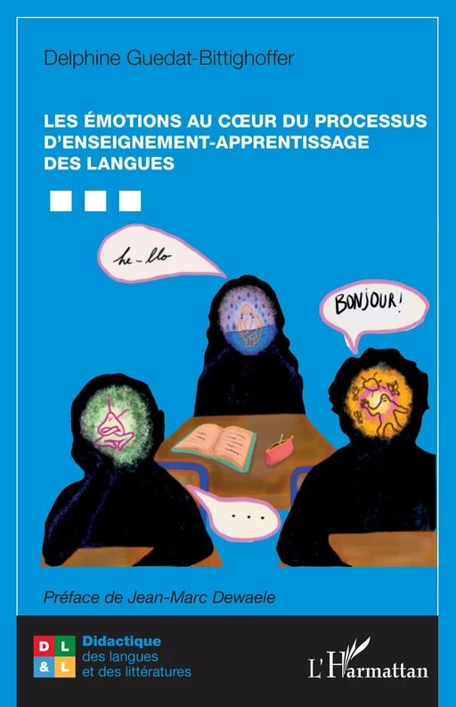 Les émotions au coeur du processus d’enseignement-apprentissage des langues - Delphine Guedat-Bittighoffer - Editions L'Harmattan