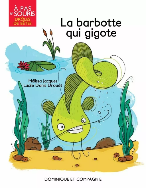 La barbotte qui gigote - Niveau de lecture 2 - Mélissa Jacques - Dominique et compagnie