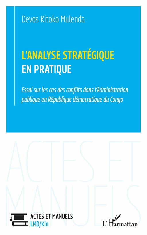 L’analyse stratégique en pratique - Devos Kitoko Mulenda - Editions L'Harmattan