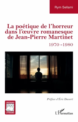 La poétique de l’horreur dans l’uvre romanesque de Jean-Pierre Martinet