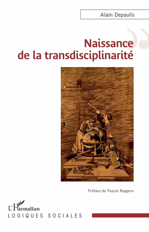 Naissance de la transdisciplinarité - Alain DEPAULIS - Editions L'Harmattan