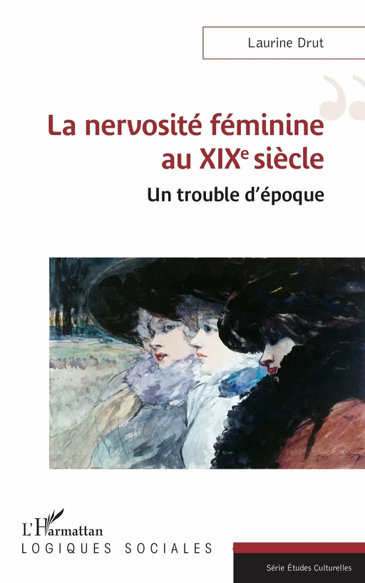 La nervosité féminine au XIXe siècle - Laurine Drut - Editions L'Harmattan