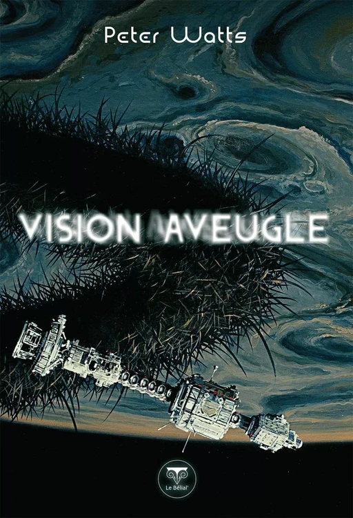 Vision aveugle - Peter Watts - Le Bélial