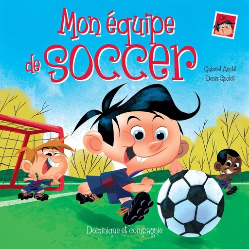 Mon équipe de soccer - Niveau de lecture 3 - Gabriel Anctil - Dominique et compagnie