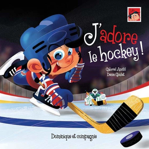 J’adore le hockey ! - Niveau de lecture 5 - Gabriel Anctil - Dominique et compagnie