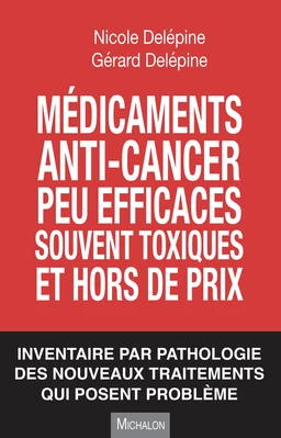 Médicaments anti-cancer peu efficaces, souvent toxiques et hors de prix