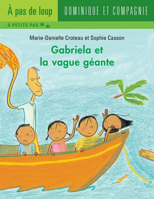 Gabriela et la vague géante - Niveau de lecture 5 - Marie-Danielle Croteau - Dominique et compagnie