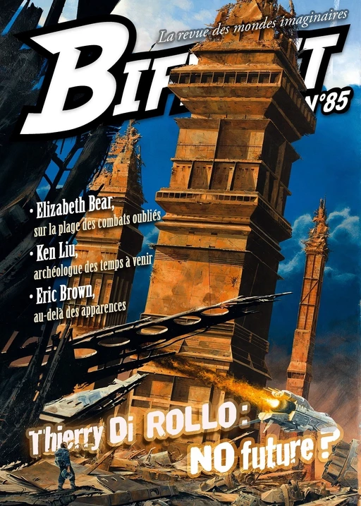 Bifrost n° 85 - Thierry Di Rollo, Éric Brown, Elizabeth Bear, Ken Liu - Le Bélial