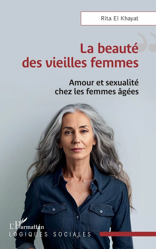 La beauté des vieilles femmes - Rita El Khayat - Editions L'Harmattan