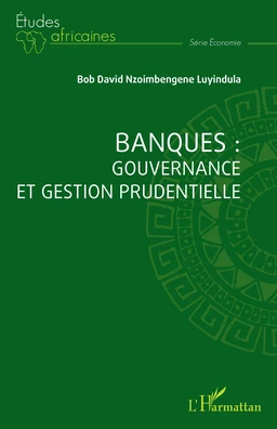 Banques : gouvernance et gestion prudentielle