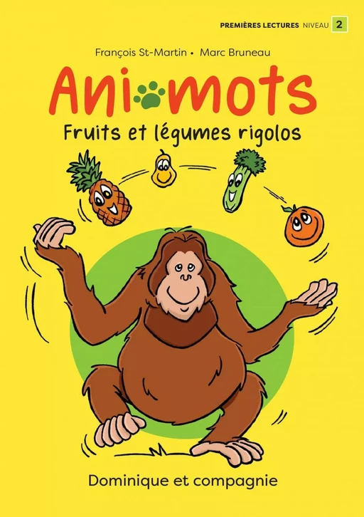 Fruits et légumes rigolos - Niveau de lecture 2 - François St-Martin - Dominique et compagnie