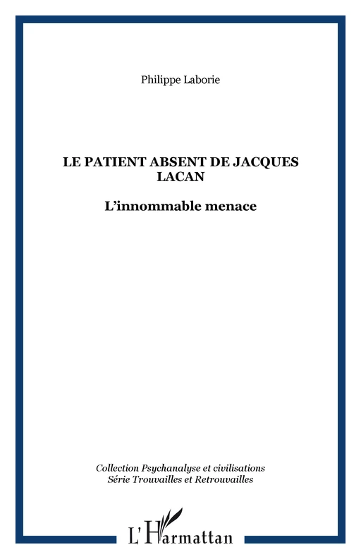 LE PATIENT ABSENT DE JACQUES LACAN - Philippe Laborie - Editions L'Harmattan