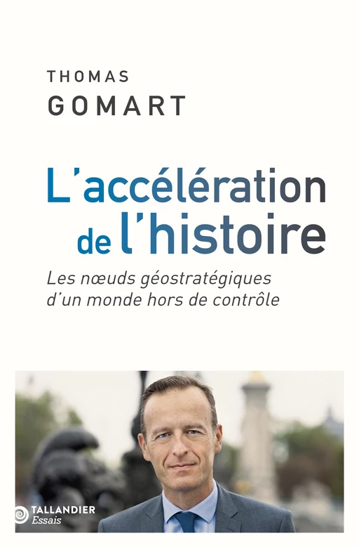 L'accélération de l'histoire - Thomas Gomart - Tallandier