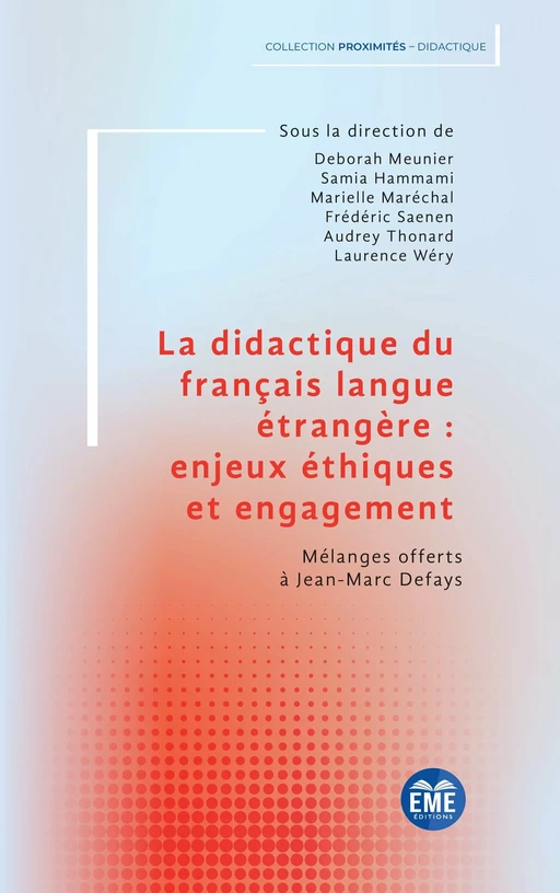 La didactique du français langue étrangère : enjeux éthiques et engagement - Deborah Meunier, Samia Hammami, Marielle Maréchal, Frédéric Saenen, Audrey Thonard, Laurence Wéry - EME Editions