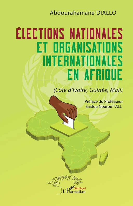 Élections nationales et organisations internationales en Afrique - Abdourahamane Diallo - Harmattan Sénégal