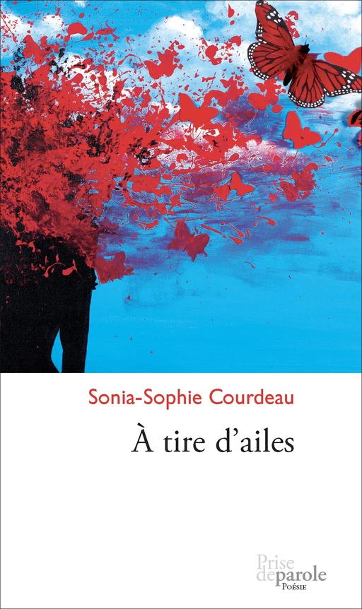 À tire d’ailes - Sonia-Sophie Courdeau - Éditions Prise de parole