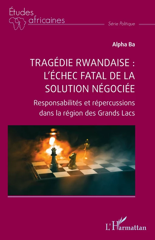 Tragédie rwandaise : l’échec fatal de la solution négociée - Alpha Ba - Editions L'Harmattan