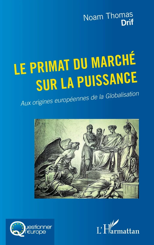 Le primat du marché sur la puissance - Noam Thomas Drif - Editions L'Harmattan