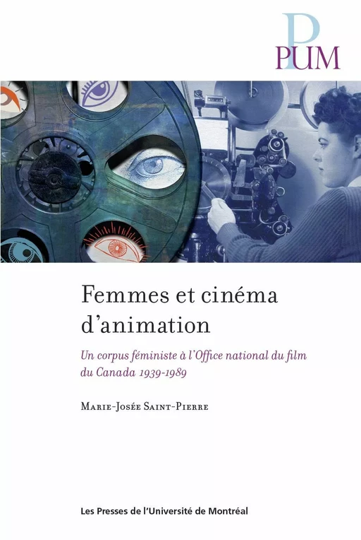 Femmes et cinéma d'animation - Marie-Josée Saint-Pierre - Les Presses de l'Université de Montréal