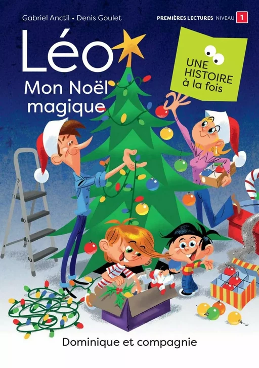 Léo - Mon Noël magique - Niveau de lecture 1 - Gabriel Anctil - Dominique et compagnie