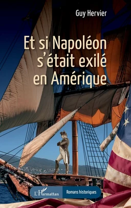 Et si Napoléon s’était exilé en Amérique