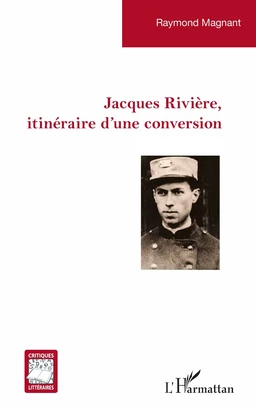 Jacques Rivière, itinéraire d’une conversion