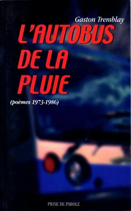 L'autobus de la pluie (poèmes 1973-1986)