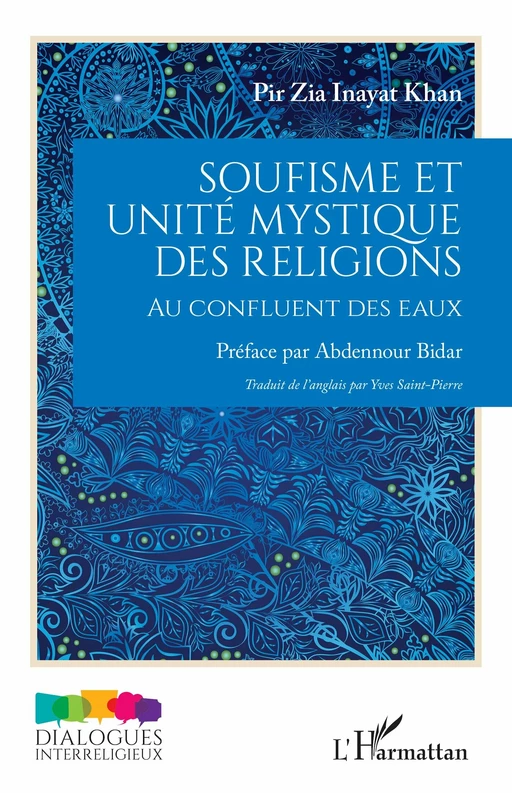 Soufisme et unité mystique des religions - Pir Zia Inayat Khan - Editions L'Harmattan