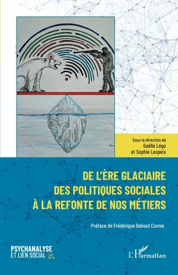 De l’ère glaciaire des politiques sociales à la refonte de nos métiers