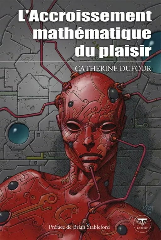 L'Accroissement mathématique du plaisir - Dufour Catherine - Le Bélial