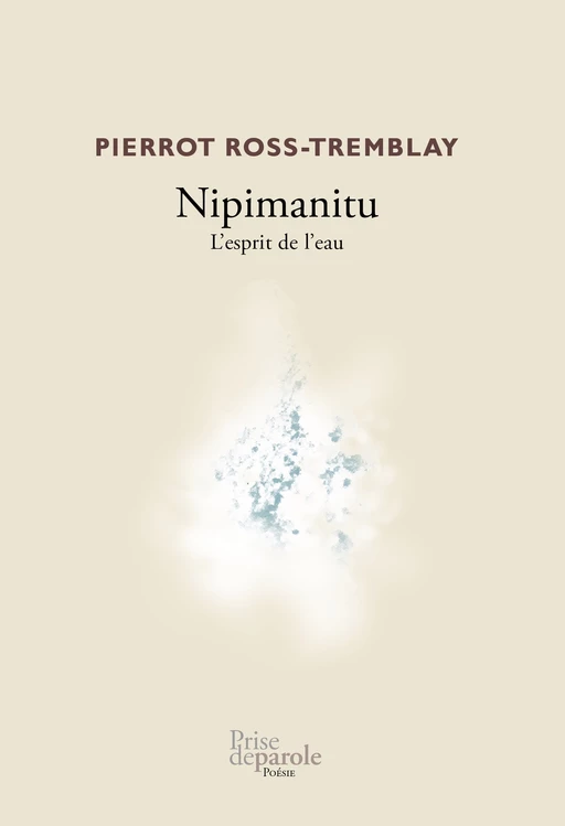 Nipimanitu - Pierrot Ross-Tremblay - Éditions Prise de parole